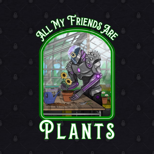 All My Friends Are Plants by Justanos